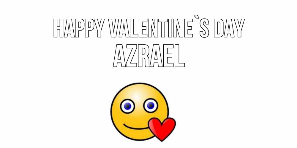 Greetings card с именем, Azrael Happy Valentine`s Day Смайлик на день всех влюбленных Greetings with text for free download 